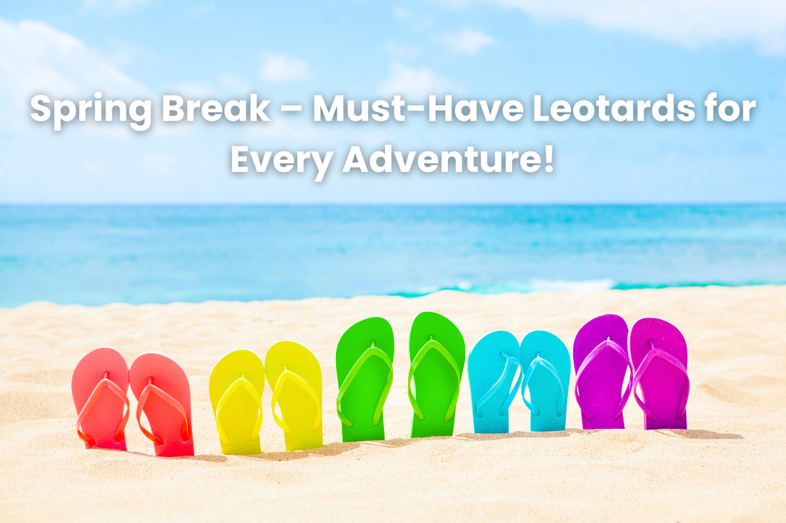 Spring Break – Must-Have Leotards for Every Adventure