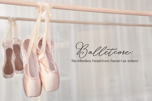 Balletcore for Girls: The Effortless Trend Every Parent Can Achieve